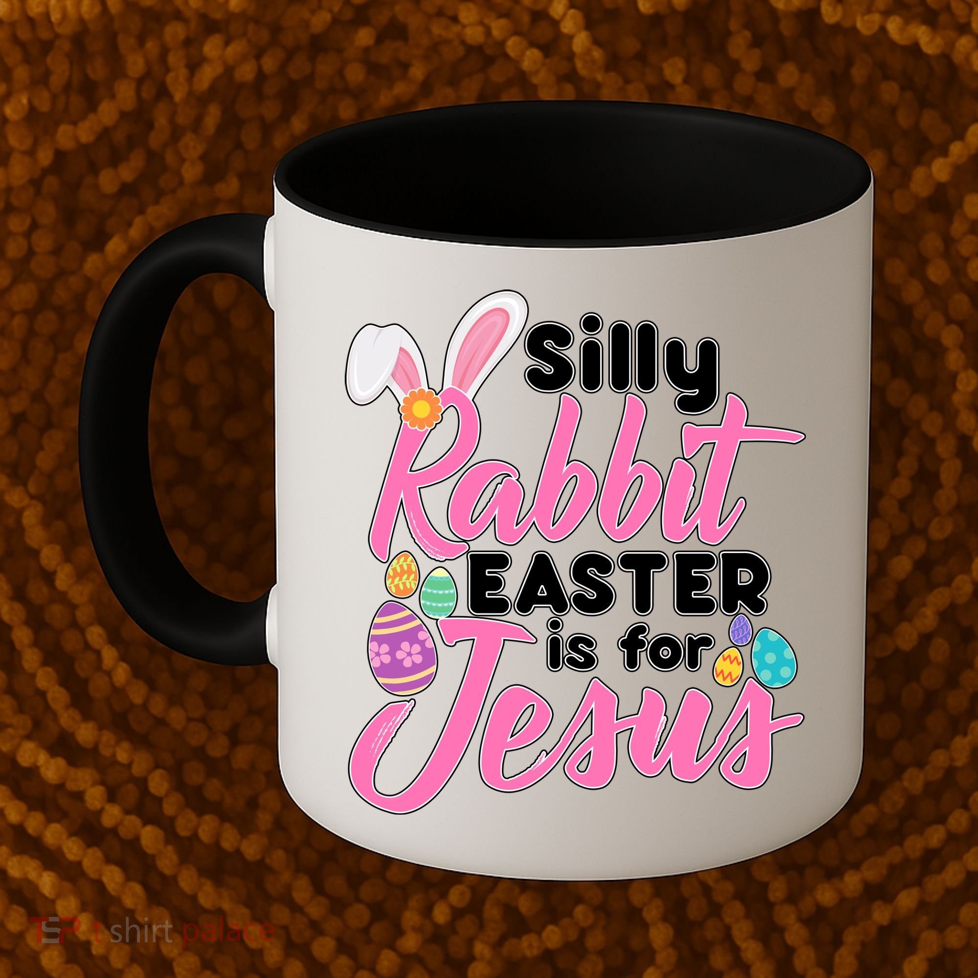 Silly Rabbit Easter Is For Jesus Coffee Mug