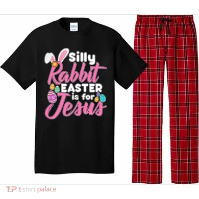 Silly Rabbit Easter Is For Jesus Pajama Set
