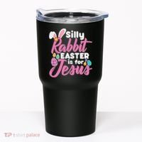 Silly Rabbit Easter Is For Jesus Tumbler thumb 0