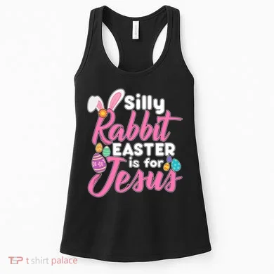 Silly Rabbit Easter Is For Jesus Women's Tank Top