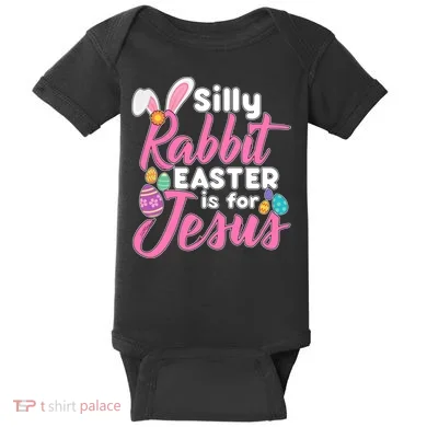 Silly Rabbit Easter Is For Jesus Baby Bodysuit