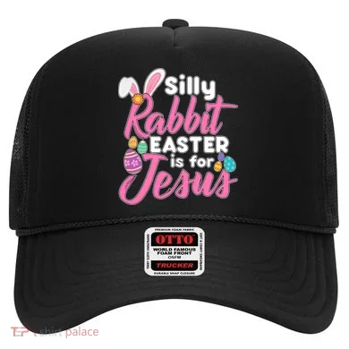 Silly Rabbit Easter Is For Jesus Hat