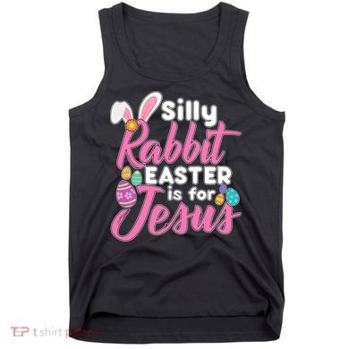 Silly Rabbit Easter Is For Jesus Tank Top
