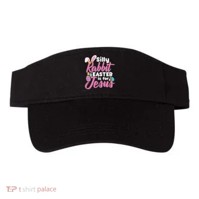 Silly Rabbit Easter Is For Jesus Visor
