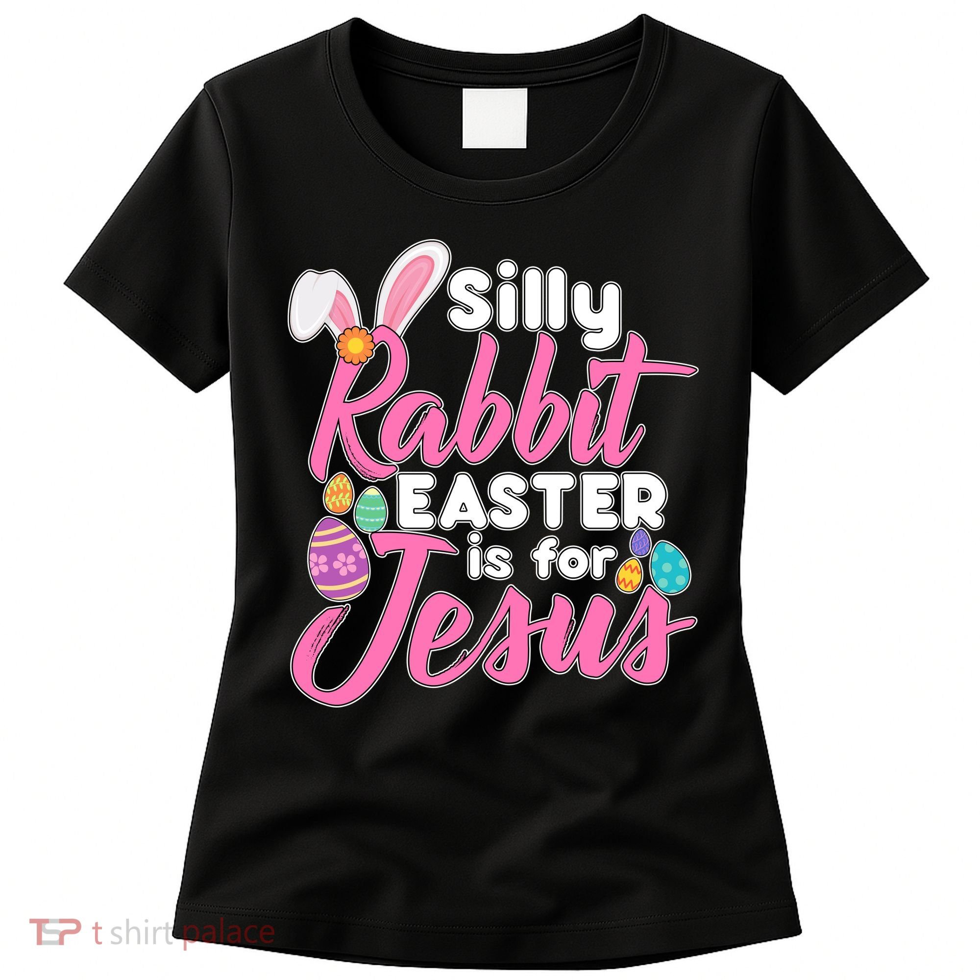 Silly Rabbit Easter Is For Jesus Women's T-Shirt