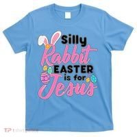 Silly Rabbit Easter Is For Jesus T-Shirt thumb 0