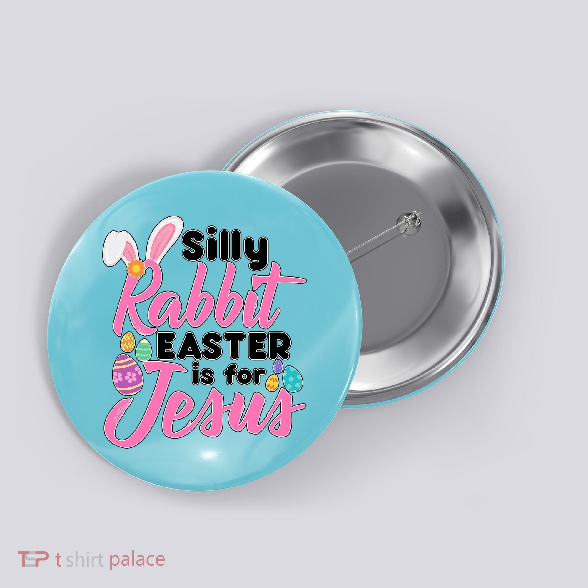 Silly Rabbit Easter Is For Jesus Button