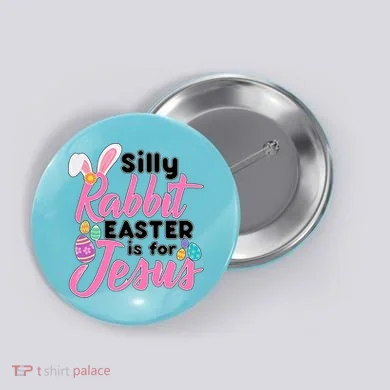 Silly Rabbit Easter Is For Jesus Button
