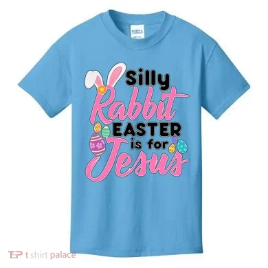 Silly Rabbit Easter Is For Jesus Kids T-Shirt