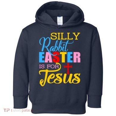Silly Rabbit Easter is For Jesus Colorful Cross Toddler Hoodie