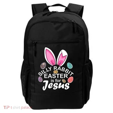 Silly Rabbit Easter is For Jesus Easter Eggs Bunny Ears Backpack