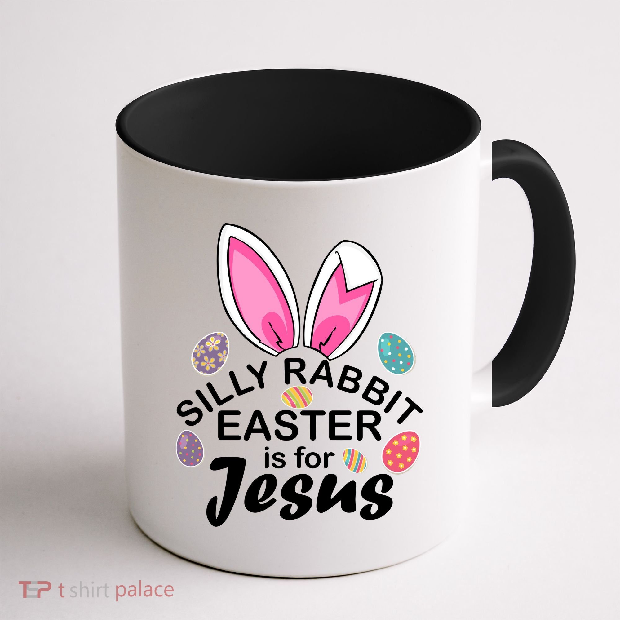 Silly Rabbit Easter is For Jesus Easter Eggs Bunny Ears Coffee Mug