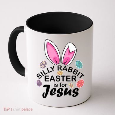 Silly Rabbit Easter is For Jesus Easter Eggs Bunny Ears Coffee Mug