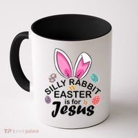Silly Rabbit Easter is For Jesus Easter Eggs Bunny Ears Coffee Mug thumb 0