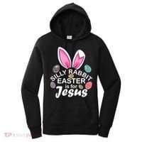 Silly Rabbit Easter is For Jesus Easter Eggs Bunny Ears Women's Hoodie thumb 0