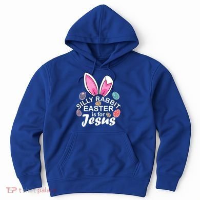 Silly Rabbit Easter is For Jesus Easter Eggs Bunny Ears Hoodie