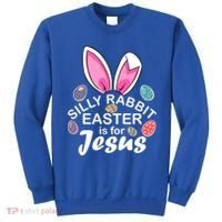 Silly Rabbit Easter is For Jesus Easter Eggs Bunny Ears Sweatshirt thumb 0