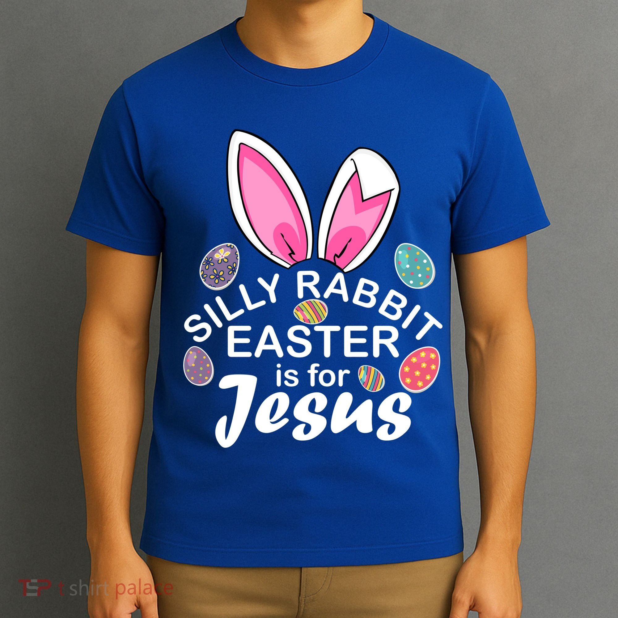 Silly Rabbit Easter is For Jesus Easter Eggs Bunny Ears T-Shirt