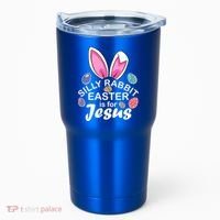Silly Rabbit Easter is For Jesus Easter Eggs Bunny Ears Tumbler thumb 0