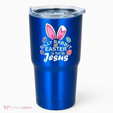 Silly Rabbit Easter is For Jesus Easter Eggs Bunny Ears Tumbler