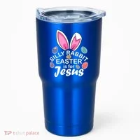 Silly Rabbit Easter is For Jesus Easter Eggs Bunny Ears Tumbler thumb 0