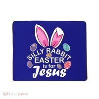 Silly Rabbit Easter is For Jesus Easter Eggs Bunny Ears Mousepad thumb 0