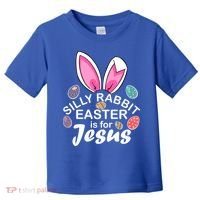 Silly Rabbit Easter is For Jesus Easter Eggs Bunny Ears Toddler T-Shirt thumb 0