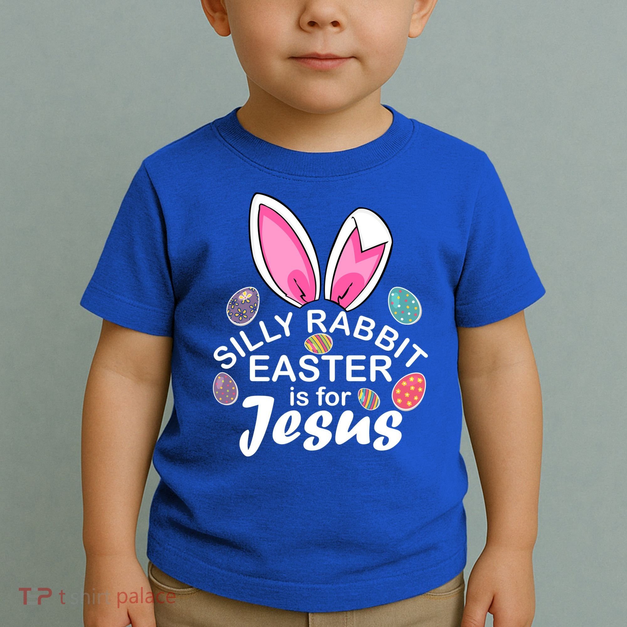 Silly Rabbit Easter is For Jesus Easter Eggs Bunny Ears Toddler T-Shirt
