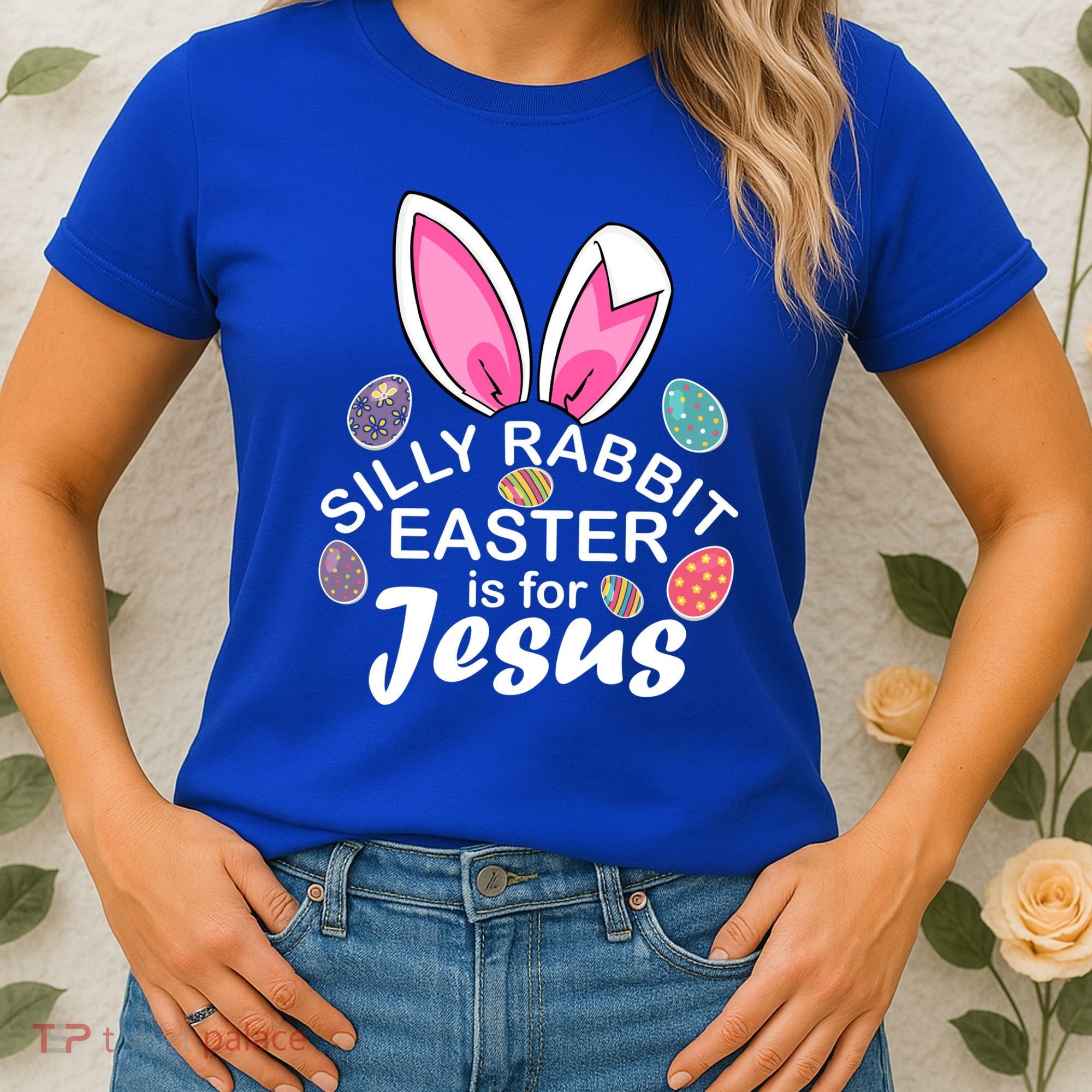 Silly Rabbit Easter is For Jesus Easter Eggs Bunny Ears Women's T-Shirt