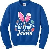 Silly Rabbit Easter is For Jesus Easter Eggs Bunny Ears Kids Sweatshirt thumb 0