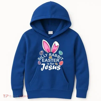 Silly Rabbit Easter is For Jesus Easter Eggs Bunny Ears Kids Hoodie
