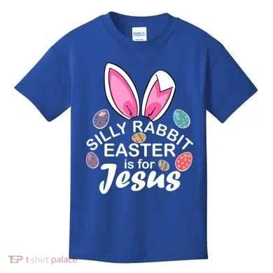 Silly Rabbit Easter is For Jesus Easter Eggs Bunny Ears Kids T-Shirt