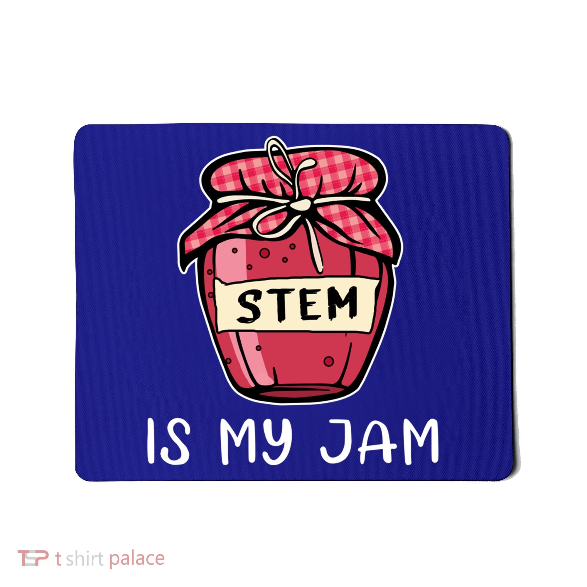 Stem Is My Jam Science Technology Engineering Math Gift Mousepad