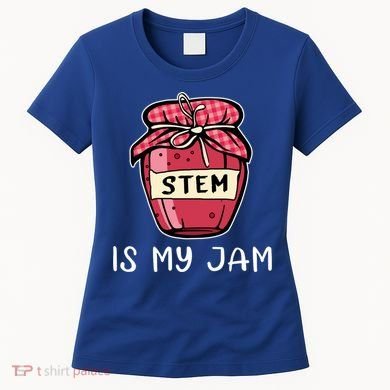 Stem Is My Jam Science Technology Engineering Math Gift Women's T-Shirt