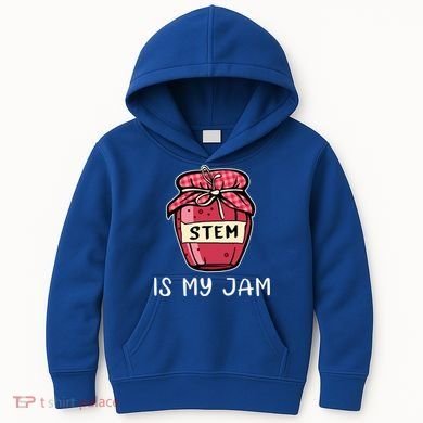 Stem Is My Jam Science Technology Engineering Math Gift Kids Hoodie