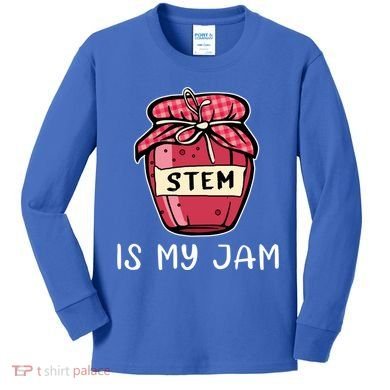 Stem Is My Jam Science Technology Engineering Math Gift Kids Long Sleeve Shirt