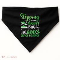 Stepping Into My August Birthday Grace And Mercy USA-Made Doggie Bandana thumb 0