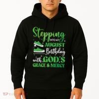 Stepping Into My August Birthday Grace And Mercy Hoodie thumb 2