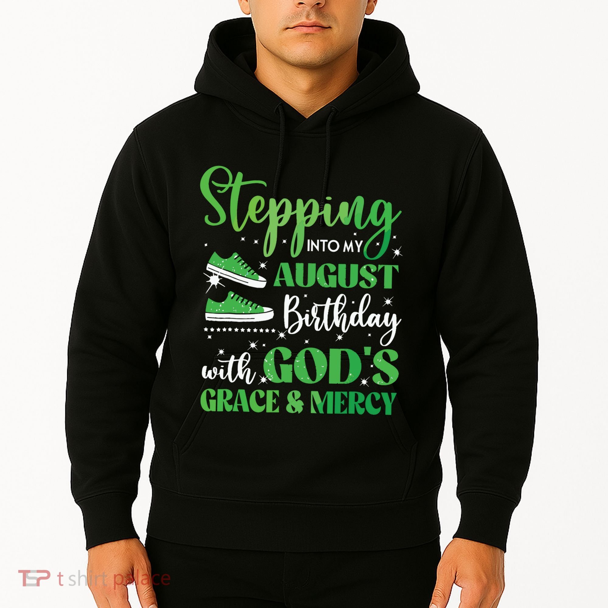 Stepping Into My August Birthday Grace And Mercy Hoodie