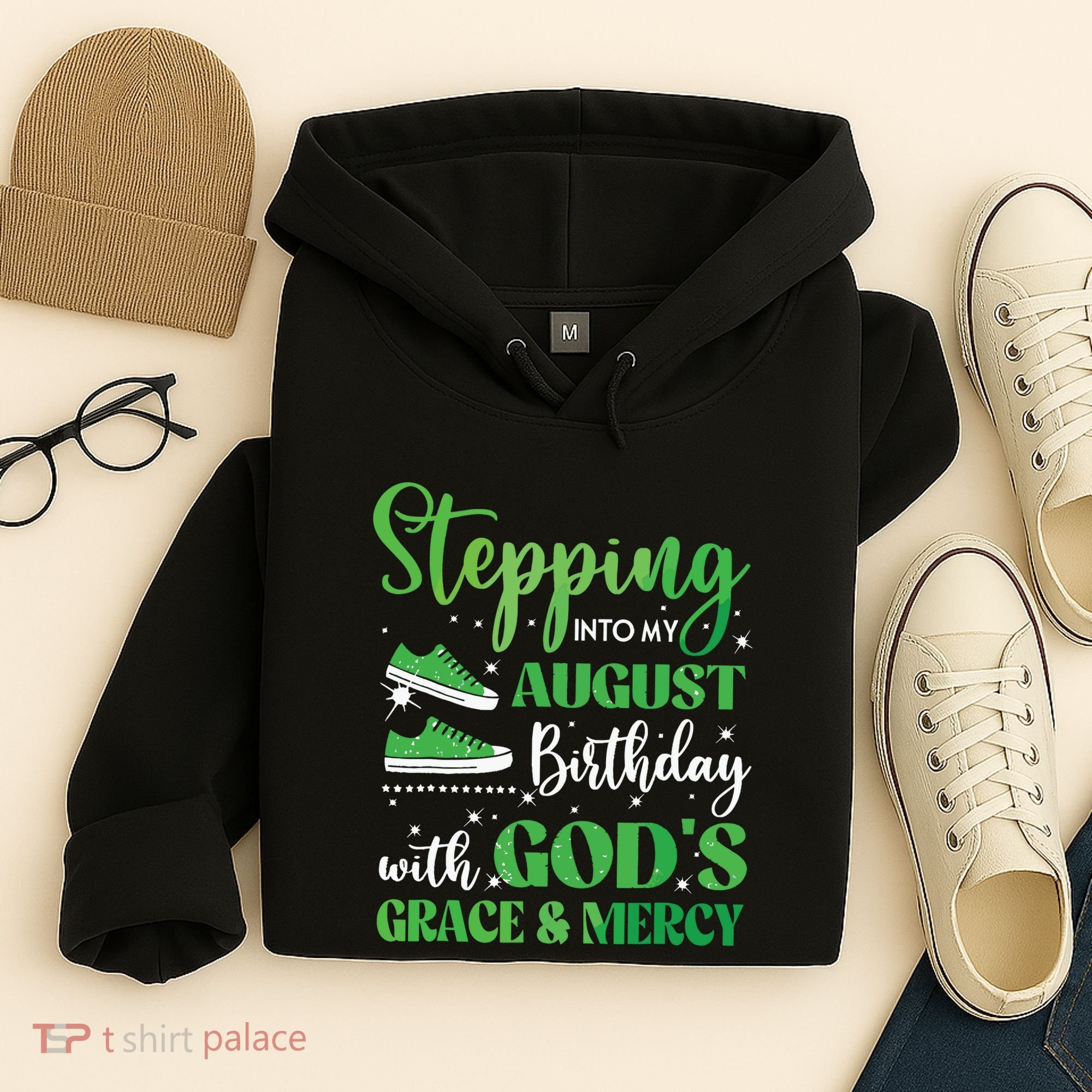 Stepping Into My August Birthday Grace And Mercy Hoodie