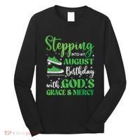 Stepping Into My August Birthday Grace And Mercy Long Sleeve Shirt thumb 0