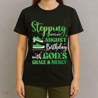 Stepping Into My August Birthday Grace And Mercy T-Shirt thumb 4