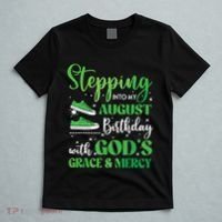 Stepping Into My August Birthday Grace And Mercy T-Shirt thumb 5
