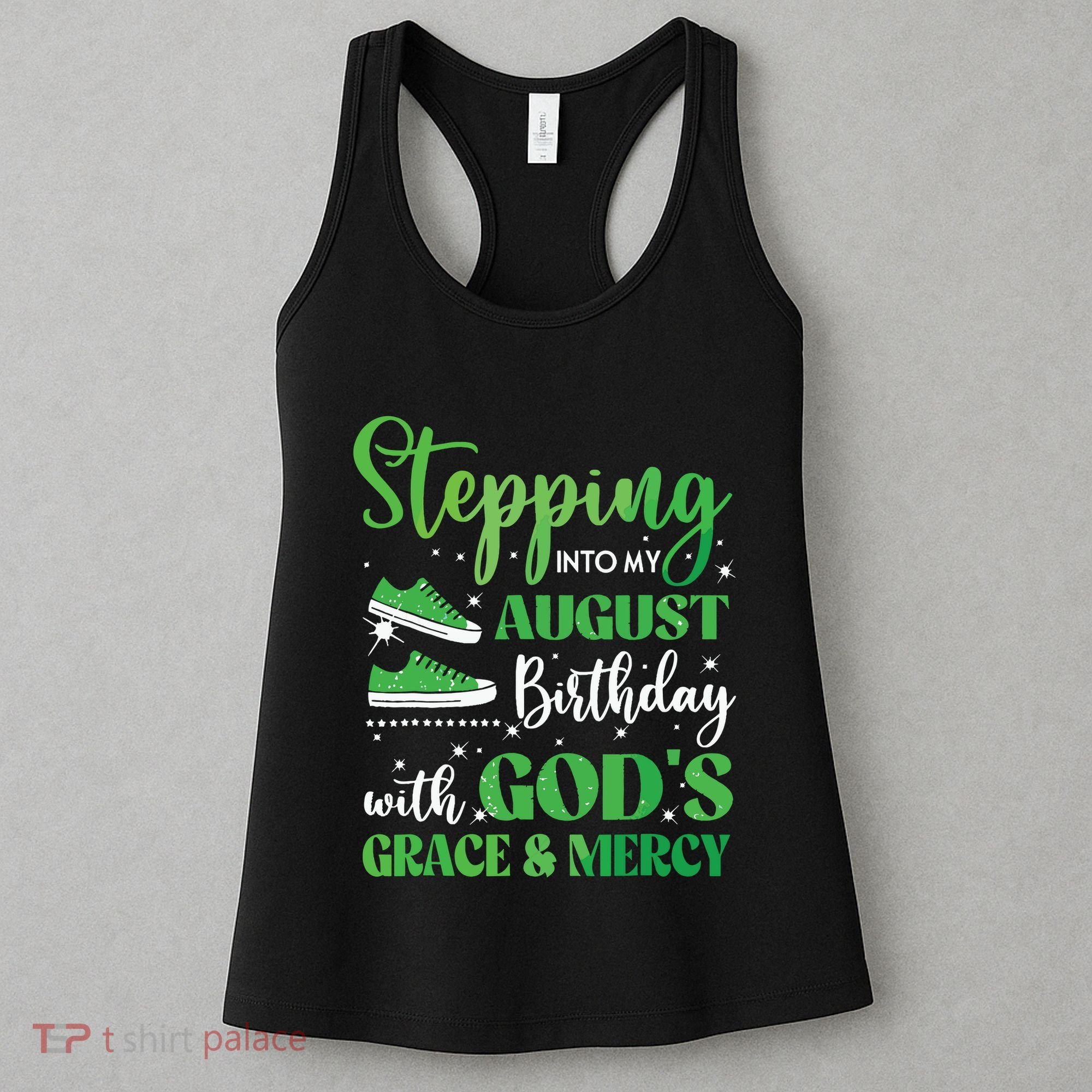 Stepping Into My August Birthday Grace And Mercy Women's Tank Top