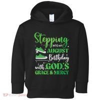 Stepping Into My August Birthday Grace And Mercy Toddler Hoodie thumb 0