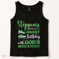 Stepping Into My August Birthday Grace And Mercy Tank Top thumb 2