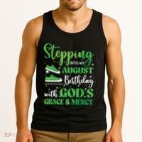 Stepping Into My August Birthday Grace And Mercy Tank Top thumb 3