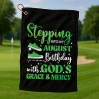 Stepping Into My August Birthday Grace And Mercy Golf Towel thumb 1