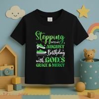 Stepping Into My August Birthday Grace And Mercy Toddler T-Shirt thumb 3