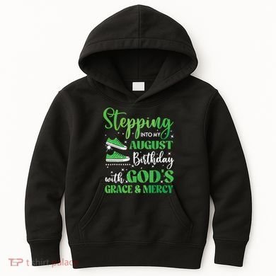 Stepping Into My August Birthday Grace And Mercy Kids Hoodie